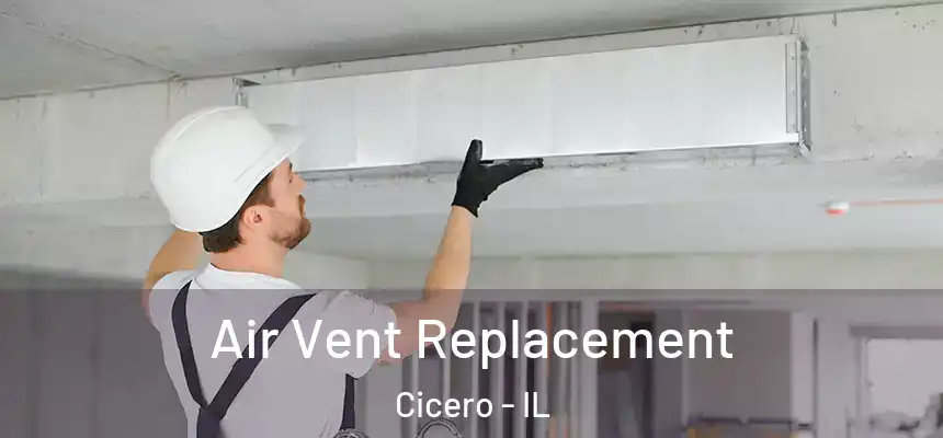 Air Vent Replacement Cicero - IL