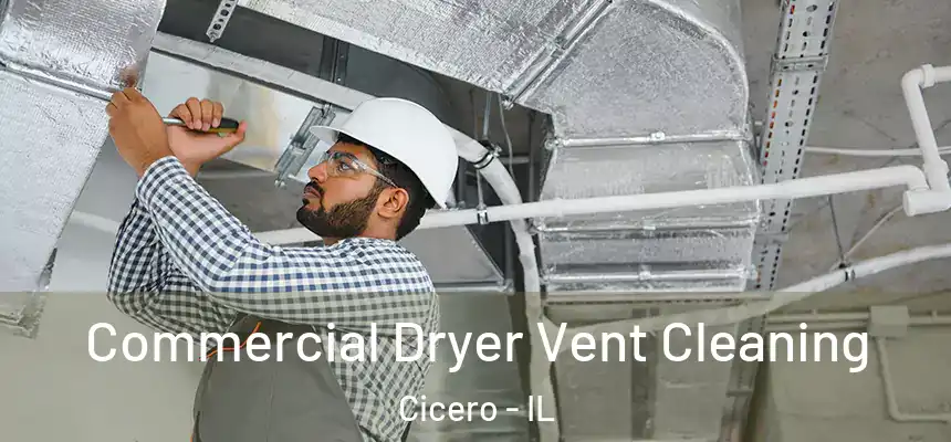 Commercial Dryer Vent Cleaning Cicero - IL