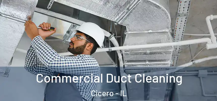  Commercial Duct Cleaning Cicero - IL