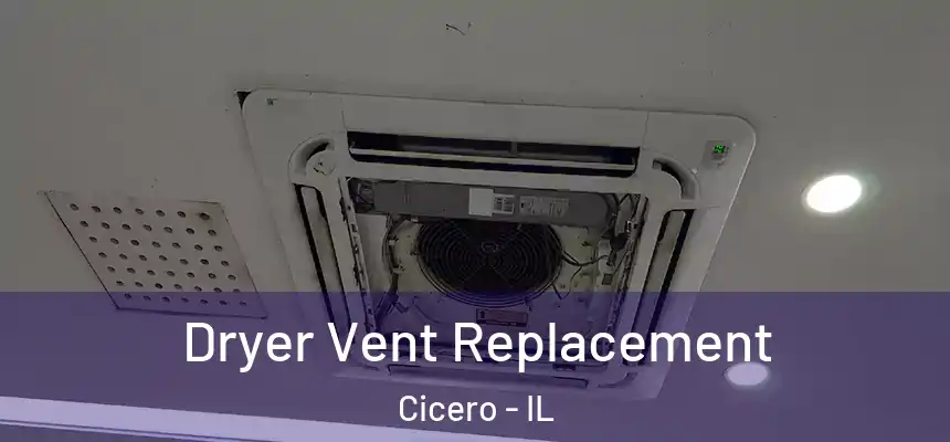  Dryer Vent Replacement Cicero - IL