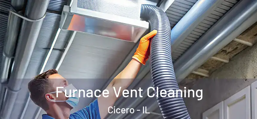 Furnace Vent Cleaning Cicero - IL