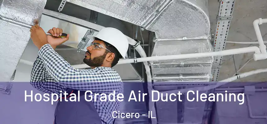  Hospital Grade Air Duct Cleaning Cicero - IL