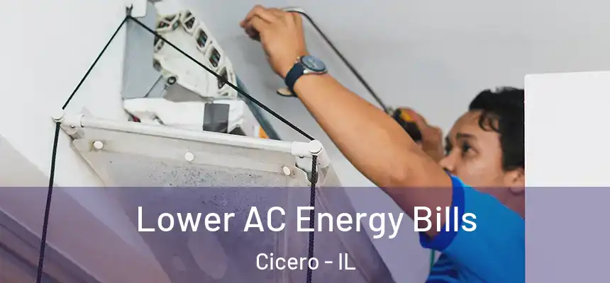 Lower AC Energy Bills Cicero - IL