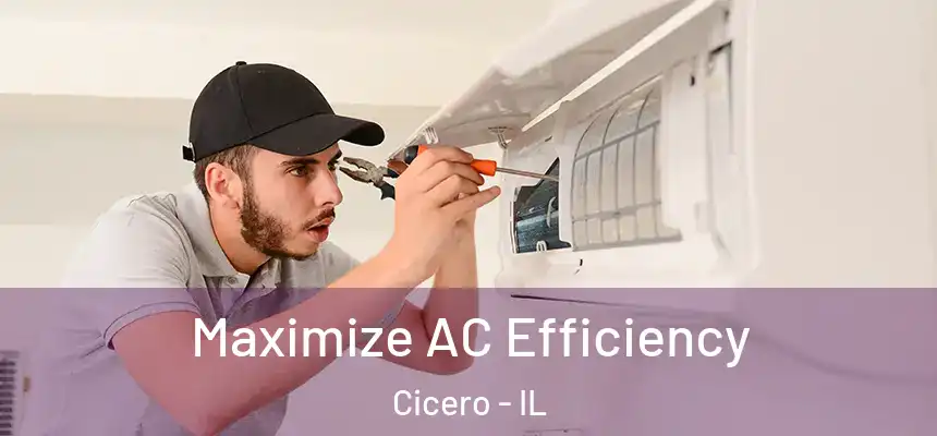 Maximize AC Efficiency Cicero - IL