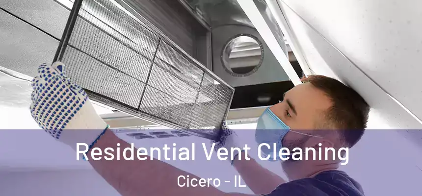 Residential Vent Cleaning Cicero - IL