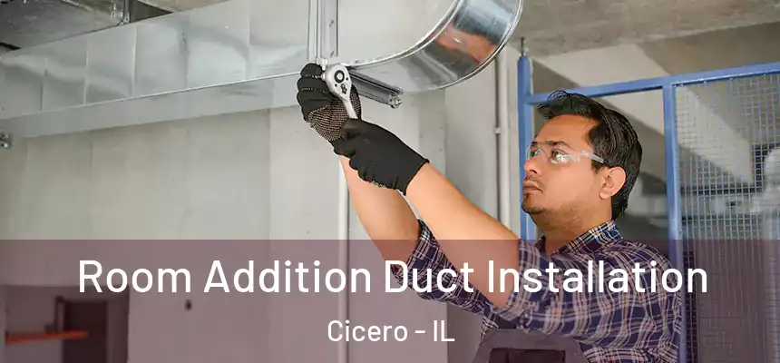  Room Addition Duct Installation Cicero - IL