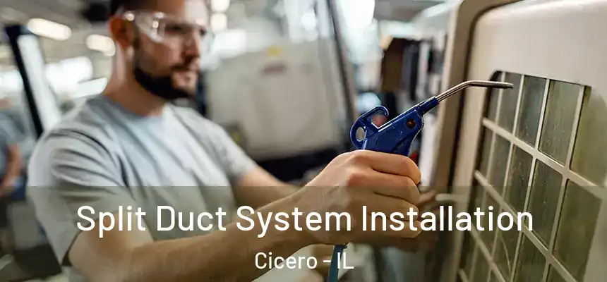 Split Duct System Installation Cicero - IL